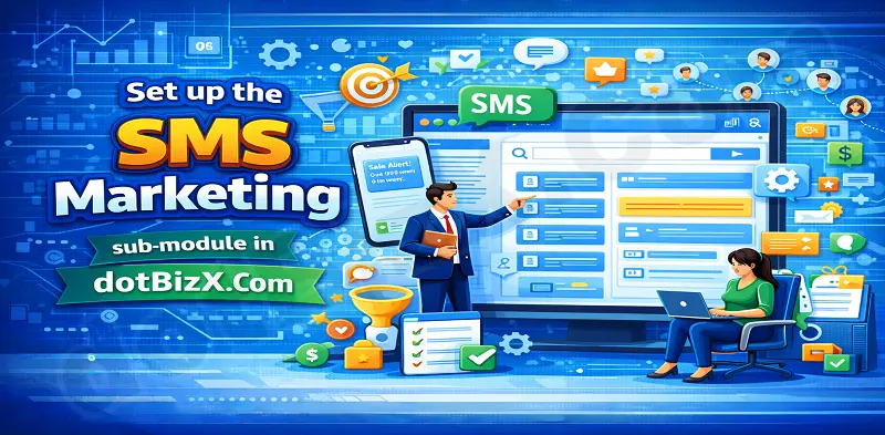 Set up the SMS marketing sub-module in dotBizX.Com